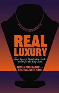 Real Luxury "How Luxury Brands can Create Value for the long Term"