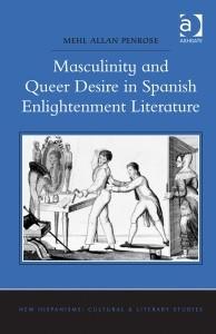 Masculinity and Queer Desire in Spanish Enlightenment Literature