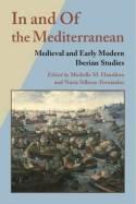 In and of the Mediterranean "Medieval and Early Modern Iberian Studies"