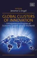 Global Clusters of Innovation "Entrepreneurial Engines of Economic Growth Around the World"