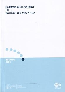 Panorama de las Pensiones, 2013. Indicadores de la OCDE y el G20