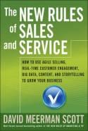 The New Rules of Sales and Service "How to Use Agile Selling, Real-Time Customer Engagement, Big Data, Content, and Storytelling to Grow You"