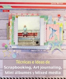 Técnicas e ideas de Scrapbooking, Art journaling, Mini álbumes y Mixed media