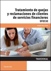 Tratamiento de quejas y reclamaciones de clientes de servicios financieros "UF0530"