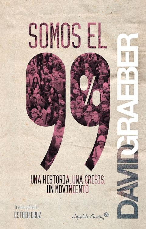 Somos el 99% "Una historia, una crisis, un movimiento"