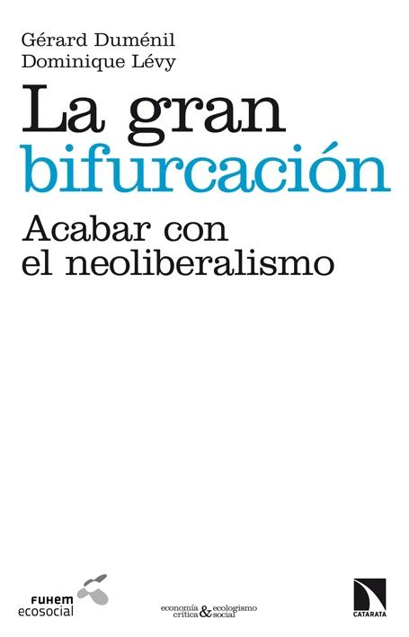 La gran bifurcación "Acabar con el neoliberalismo"