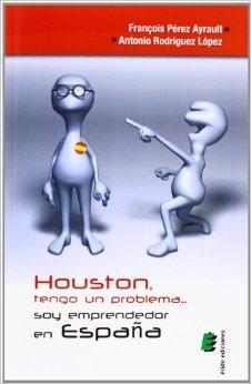 Houston, tengo un problema... soy emprendedor en España