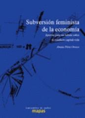 Subversión feminista de la economía "Aportes para un debate sobre el conflicto capital-vida"