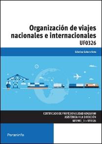 Organización de viajes nacionales e internacionales "UF0326"