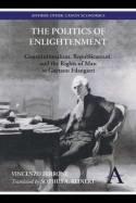 The Politics of Enlightenment "Constitutionalism, Republicanism, and the Rights of Man in Gaetano Filangieri"