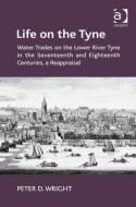 Life on the Tyne "Water Trades on the Lower River Tyne in the Seventeenth and Eighteenth Centuries, a Reappraisal"