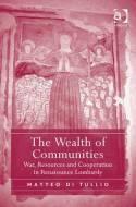 The Wealth of Communities "War, Resources and Cooperation in Renaissance Lombardy"