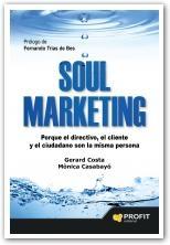 Soul Marketing "Porque el directivo, el cliente y el ciudadano son la misma persona"