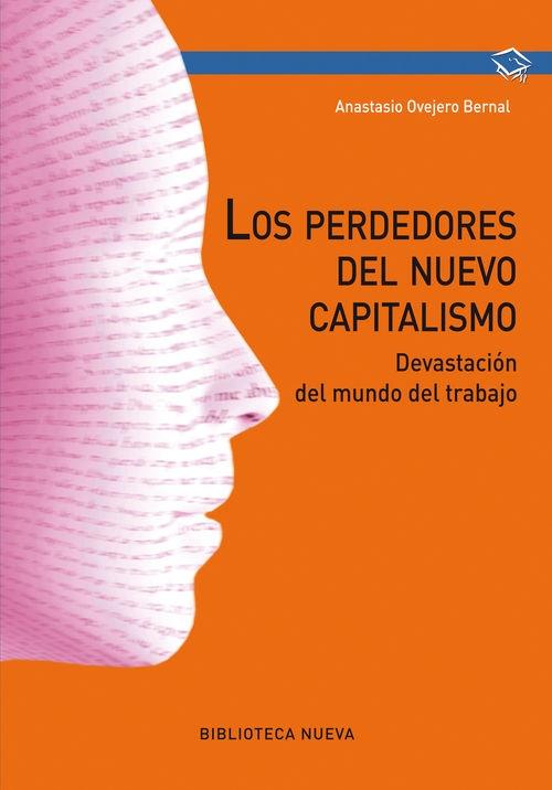 Los perdedores del nuevo capitalismo "Devastación del mundo del trabajo"