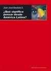 ¿Qué significa pensar en América Latina?