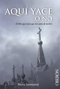 Aquí yace... O no "El libro que tienes que leer antes de moririte"