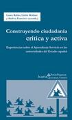 Construyendo ciudadanía critica y activa "Experiencias sobre el aprendizaje servicio en las universidades"