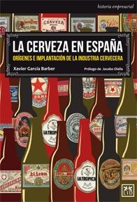 La cerveza en España "Orígenes e implantación de la industria cervecera"