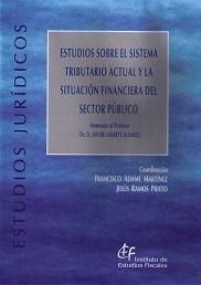Estudios sobre el Sistema Tributario Actual y la Situación Financiera del Sector Público CD-ROM "Homenaje al Profesor Dr. D. Javier Lasarte Álvarez"