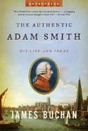 The Authentic Adam Smith "His Life and Ideas"