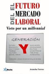 El futuro del mercado laboral "Visto por un millennial"