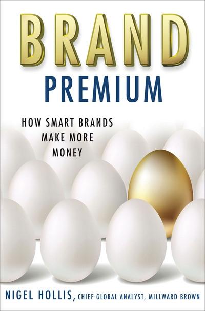 Brand Premium "How Smart Brands Make More Money"