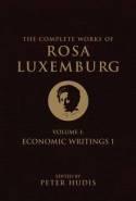 The Complete Works of Rosa Luxemburg Vol.1 "Economic Writings"