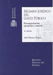 Régimen Jurídico del Gasto Público 2014 "Presupuestación, Ejecución y Control"