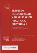 Riesgo de Longevidad y su Aplicación Práctica a Solvencia II Modelos Acutariales Avanzados para su Gesti "Modelos actuariales avanzados para su gestión"