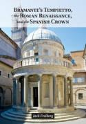 Bramante's Tempietto, and the Roman Renaissance, and the Spanish Crown
