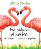 No le culpes al Karma de lo que te pasa por gilipollas