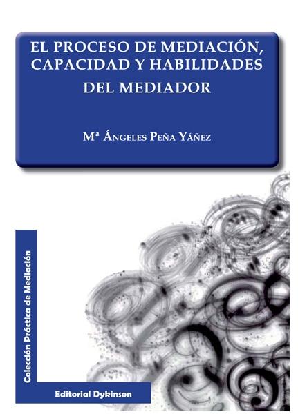 El proceso de mediación, capacidad y habilidades del mediador