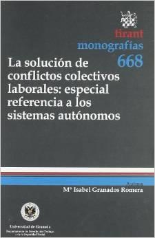 La solución de conflictos colectivos laborales "Especial referencia a los sistemas autónomos"