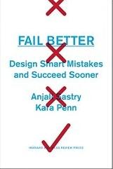 Fail Better "Design Smart Mistaker and Suceed Sooner"