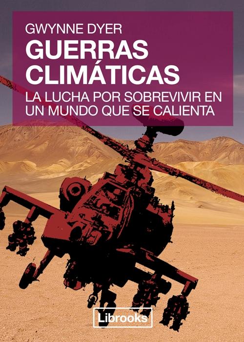 Guerras Climáticas "La lucha por sobrevivir en un mundo que se calienta"