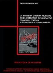 La Primera Guerra Mundial en el Estrecho de Gibraltar "Economía, Política y Relaciones Internacionales"