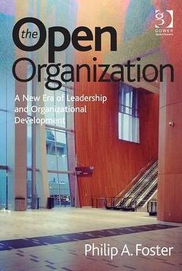 The Open Organization "A New Era of Leadership and Organizational Development"
