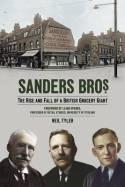Sanders Bros "The Rise and Fall of the British Grocery Giant"