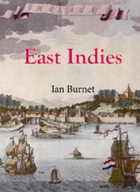 East Indies The 200 Year Struggle. "Portugual, the Dutch East India Co & the English East India Co for Supremacy in the Eastern Seas"