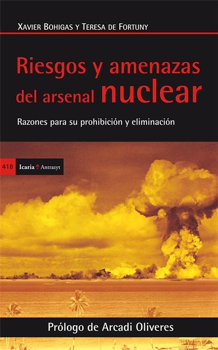 Riesgos y amenazas del arsenal nuclear "Razones para su prohibición y anulación"