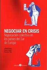 Negociar en Crisis "Negociación Colectiva en los Países del Sur de Europa"
