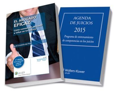 El abogado eficaz "Incluye  Agenda de Juicios 2015 de Regalo Cómo Convencer, Persuadir e Influir en los Juicios"