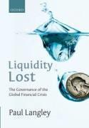 Liquidity Lost "The Governance of the Global Financial Crisis"