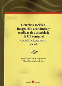 Derechos Sociales, Integración Económica y Medidas de Austeridad "La UE contra el Constitucionalismo Social"