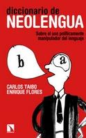 Diccionario de Neolengua "El libro que analiza la manipulación de la Lengua"