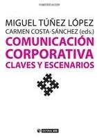 La comunicacion corporativa "Claves y escenarios"