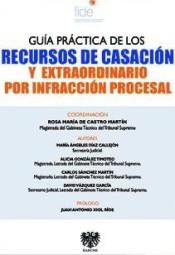 Guía práctica de los recursos de casación y extraordinario por infracción procesal