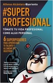 Superprofesional "Tómate tu vida profesional como algo personal"