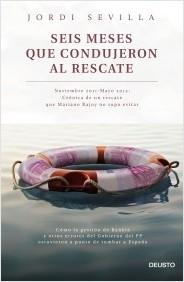 Seis meses que condujeron al rescate "Noviembre 2011 - Mayo 2012: Crónica de un rescate que Mariano Rajoy no supo evitar"