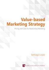 Value-based Marketing Strategy "Pricing and Costs for Relationship Marketing"